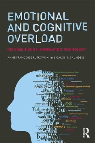 Бумажная книга «Emotional and Cognitive Overload: The Dark Side of Information Technology», авторов Анн-Франсуаза Рутковски, Кэрол Сондерс - фото №1