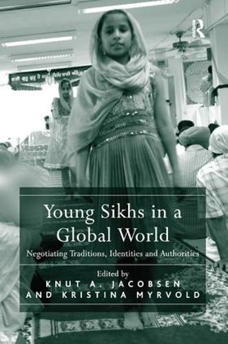 Паперова книга «Young Sikhs in a Global World: Negotiating Traditions, Identities and Authorities», авторів Кнут А. Якобсен, Крістіна Мюрвольд - фото №1