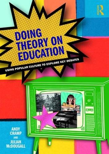 Бумажная книга «Doing Theory on Education: Using Popular Culture to Explore Key Debates», авторов Энди Крэмп, Джулиан Макдугалл - фото №1