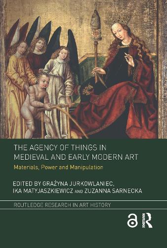 Паперова книга «The Agency of Things in Medieval and Early Modern Art: Materials, Power and Manipulation» - фото №1