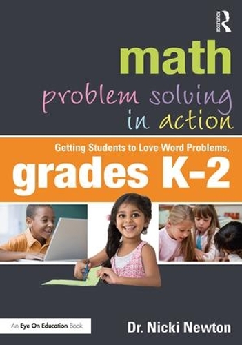 Бумажная книга «Math Problem Solving in Action: Getting Students to Love Word Problems, Grades K-2», автор Ники Ньютон - фото №1