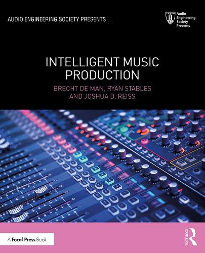 Бумажная книга «Intelligent Music Production», авторов Брехт де Ман, Джошуа Д. Рейсс, Райан Стейблз - фото №1