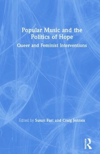 Паперова книга «Popular Music and the Politics of Hope: Queer and Feminist Interventions» - фото №1
