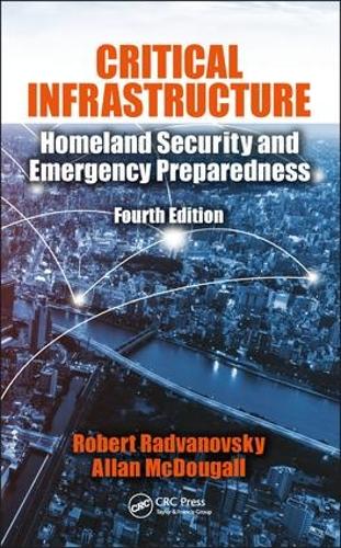 Бумажная книга «Critical Infrastructure: Homeland Security and Emergency Preparedness, Fourth Edition», авторов Аллан Макдугалл, Роберт С. Радвановский - фото №1