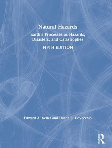 Паперова книга «Natural Hazards: Earth's Processes as Hazards, Disasters, and Catastrophes», авторів Дуейн Е. ДеВеккіо, Едвард А. Келлер - фото №1