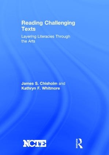Паперова книга «Reading Challenging Texts: Layering Literacies Through the Arts», авторів Джеймс С. Чисхолм, Кетрін Ф. Вітмор - фото №1
