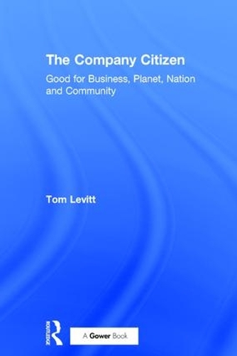 Паперова книга «The Company Citizen: Good for Business, Planet, Nation and Community», автор Том Левітт - фото №1