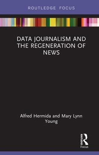 Бумажная книга «Data Journalism and the Regeneration of News», авторов Альфред Эрмида, Мэри Линн Янг - фото №1