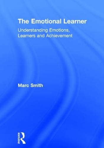 Бумажная книга «The Emotional Learner: Understanding Emotions, Learners and Achievement», автор Марк Смит - фото №1