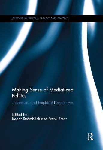 [object Object] «Making Sense of Mediatized Politics: Theoretical and Empirical Perspectives» - фото №1