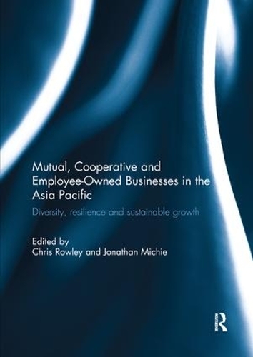 Бумажная книга «Mutual, Cooperative and Employee-Owned Businesses in the Asia Pacific: Diversity, Resilience and Sustainable Growth» - фото №1