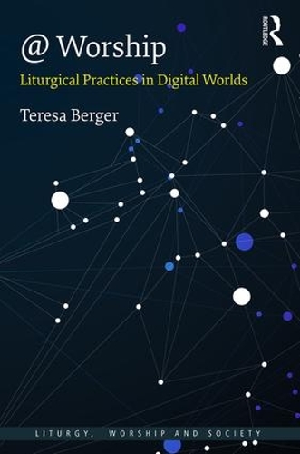 Бумажная книга «@ Worship: Liturgical Practices in Digital Worlds», автор Тереза Бергер - фото №1