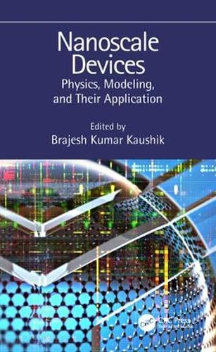 [object Object] «Nanoscale Devices: Physics, Modeling, and Their Application», автор Браджеш Кумар Каушик - фото №1