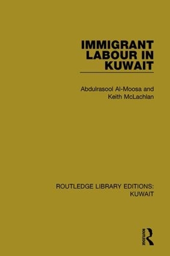 Бумажная книга «Immigrant Labour in Kuwait», авторов Абдулрасул Аль-Мусса, Кит Маклахлан - фото №1