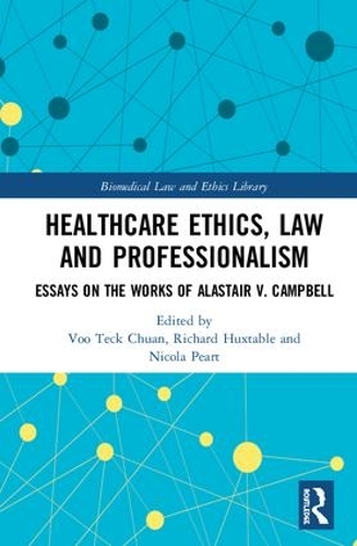 Бумажная книга «Healthcare Ethics, Law and Professionalism: Essays on the Works of Alastair V. Campbell» - фото №1