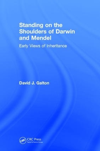 Бумажная книга «Standing on the Shoulders of Darwin and Mendel: Early Views of Inheritance», автор Дэвид Дж. Гальтон - фото №1