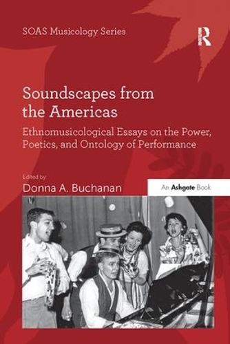 Бумажная книга «Soundscapes from the Americas: Ethnomusicological Essays on the Power, Poetics, and Ontology of Performance», автор Донна А. Бьюкенен - фото №1