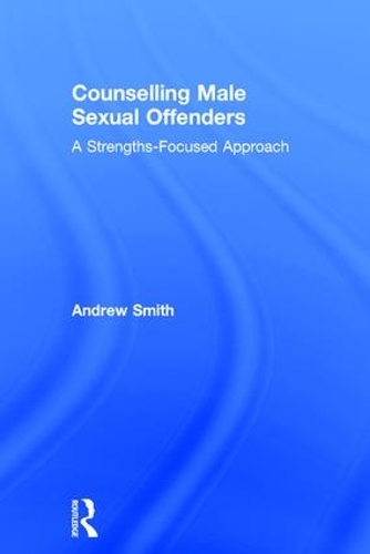 Паперова книга «Counselling Male Sexual Offenders: A Strengths-Focused Approach», автор Ендрю Сміт - фото №1