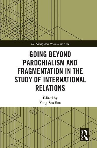 Бумажная книга «Going beyond Parochialism and Fragmentation in the Study of International Relations» - фото №1