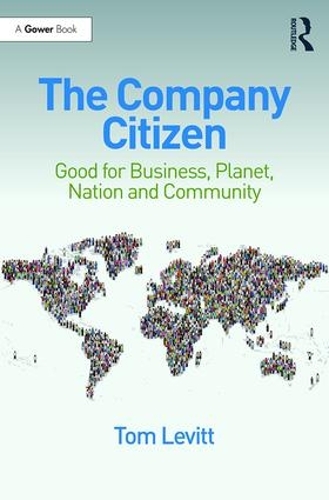 Бумажная книга «The Company Citizen: Good for Business, Planet, Nation and Community», автор Том Левитт - фото №1