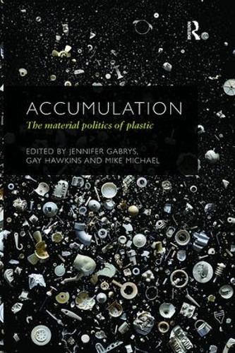 Бумажная книга «Accumulation: The Material Politics of Plastic» - фото №1