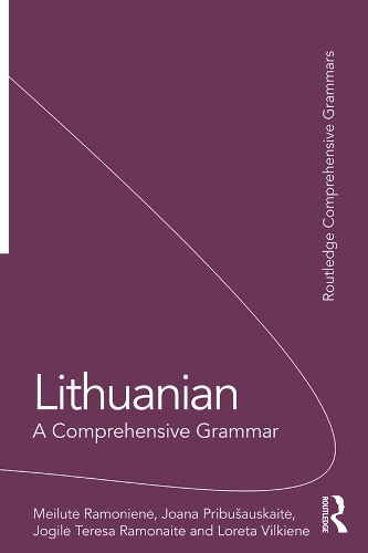 [object Object] «Lithuanian: A Comprehensive Grammar», авторов Джоана Прибушаускайте, Жогиле Тереза Рамонайте, Лорета Вилькене, Мейлуте Рамониене - фото №1