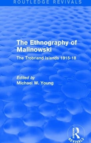 Паперова книга «Routledge Revivals: The Ethnography of Malinowski (1979): The Trobriand Islands 1915-18» - фото №1