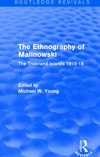 Бумажная книга «Routledge Revivals: The Ethnography of Malinowski (1979): The Trobriand Islands 1915-18» - фото №1
