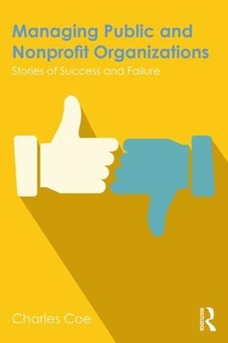 Паперова книга «Managing Public and Nonprofit Organizations: Stories of Success and Failure», автор Чарльз Коу - фото №1