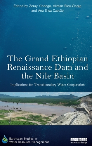 Бумажная книга «The Grand Ethiopian Renaissance Dam and the Nile Basin: Implications for Transboundary Water Cooperation» - фото №1