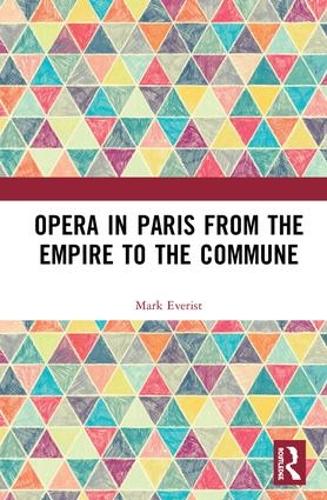 Паперова книга «Opera in Paris from the Empire to the Commune», автор Марк Еверіст - фото №1