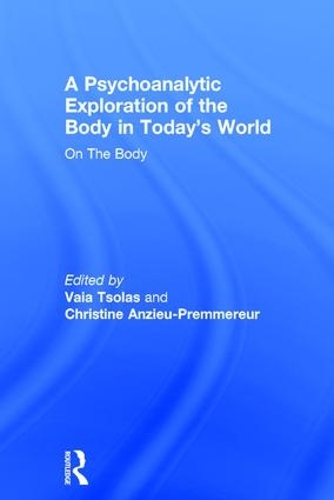 Бумажная книга «A Psychoanalytic Exploration of the Body in Today's World: On The Body» - фото №1