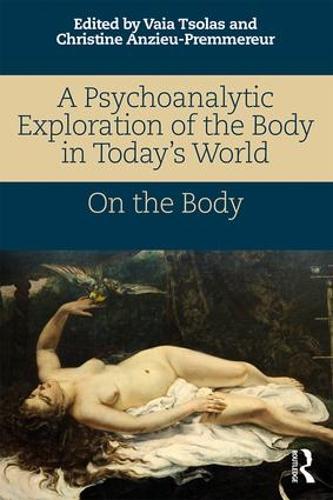 Паперова книга «A Psychoanalytic Exploration of the Body in Today's World: On The Body» - фото №1