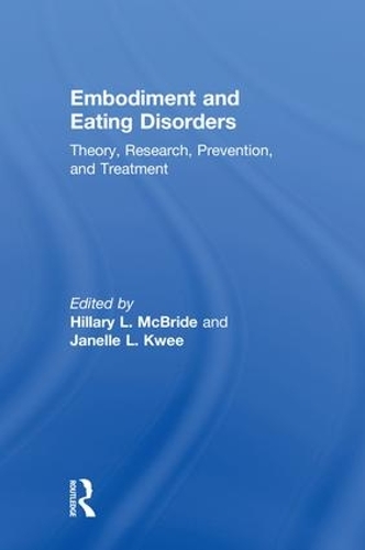 Бумажная книга «Embodiment and Eating Disorders: Theory, Research, Prevention and Treatment» - фото №1