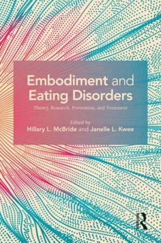 Бумажная книга «Embodiment and Eating Disorders: Theory, Research, Prevention and Treatment» - фото №1