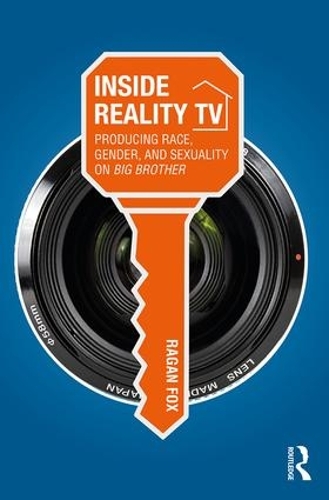 Паперова книга «Inside Reality TV: Producing Race, Gender, and Sexuality on "Big Brother"», автор Раган Фокс - фото №1