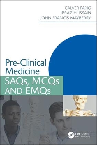 Паперова книга «Pre-Clinical Medicine: SAQs, MCQs and EMQs», авторів Калвер Пенг, Ібраз Хусейн, Джон Мейберрі - фото №1