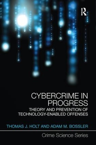[object Object] «Cybercrime in Progress: Theory and prevention of technology-enabled offenses», авторов Адам Босслер, Томас Холт - фото №1