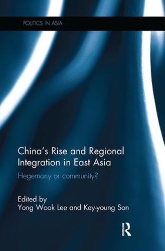 Бумажная книга «China's Rise and Regional Integration in East Asia: Hegemony or community?» - фото №1