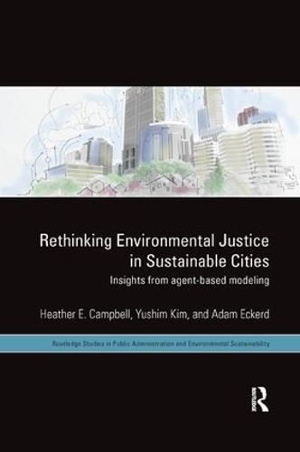 Паперова книга «Rethinking Environmental Justice in Sustainable Cities: Insights from Agent-Based Modeling», авторів Адам М. Еккерд, Гізер Е. Кемпбелл, Юсім Кім - фото №1