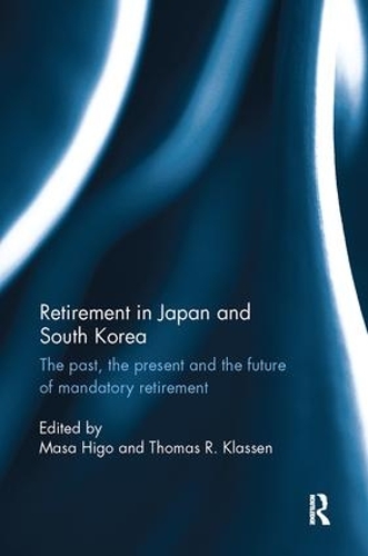 Бумажная книга «Retirement in Japan and South Korea: The past, the present and the future of mandatory retirement» - фото №1