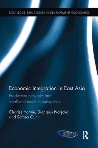 Паперова книга «Economic Integration in East Asia: Production networks and small and medium enterprises», авторів Чарльз Харві, Діонісій Нарджоко, Сотеа Оум - фото №1