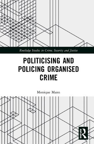 Бумажная книга «Politicising and Policing Organised Crime», автор Моник Манн - фото №1