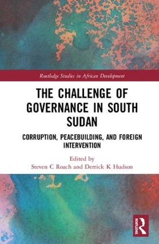 Бумажная книга «The Challenge of Governance in South Sudan: Corruption, Peacebuilding, and Foreign Intervention» - фото №1