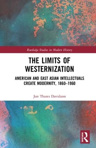 Бумажная книга «The Limits of Westernization: American and East Asian Intellectuals Create Modernity, 1860 – 1960», автор Джон Давиданн - фото №1