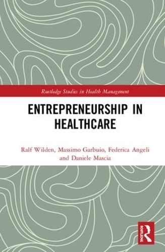 Паперова книга «Entrepreneurship in Healthcare», авторів Даніела Массіа, Федеріка Анжелі, Массімо Гарбуйо, Ральф Вілден - фото №1