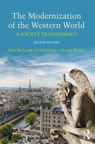 Бумажная книга «The Modernization of the Western World: A Society Transformed», авторов Джон МакГрат, Кэтлин Калланан Мартин - фото №1