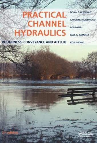 Бумажная книга «Practical Channel Hydraulics, 2nd edition: Roughness, Conveyance and Afflux», авторов Кэролайн Хэзлвуд, Дональд В. Найт, Кодзи Сионо, Пол Г. Сэмюэлс, Роб Лэмб - фото №1