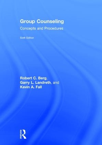 Бумажная книга «Group Counseling: Concepts and Procedures», авторов Гэрри Л. Лэндрет, Кевин А. Фолл, Роберт К. Берг - фото №1