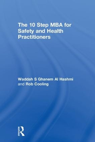 Паперова книга «The 10 Step MBA for Safety and Health Practitioners», авторів Роб Кулінг, Вадда С. Ганем Аль Хашмі - фото №1